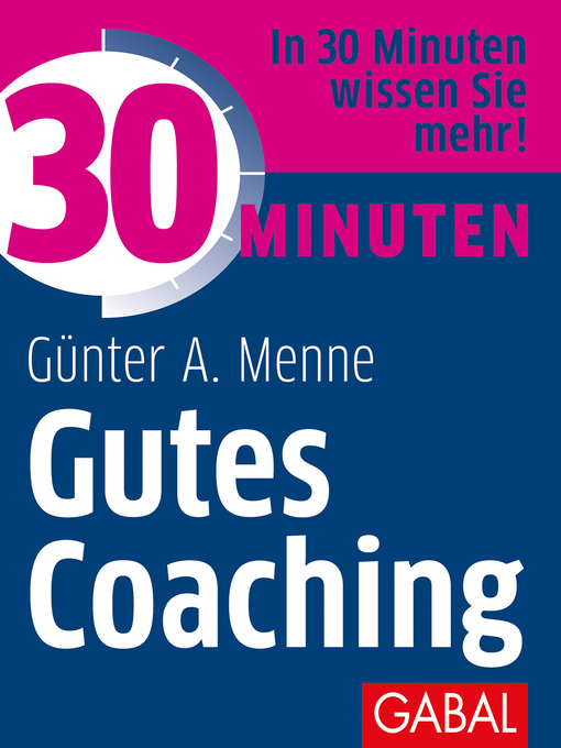 Title details for 30 Minuten Gutes Coaching by Günter A. Menne - Available